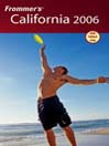 Frommer's California 2006: Frommer's Complete Series, Book 132